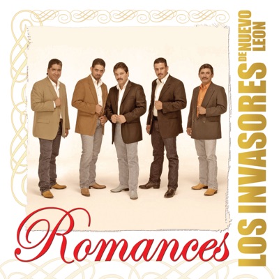 Romances: Los Invasores de Nuevo León - Los Invasores de Nuevo León