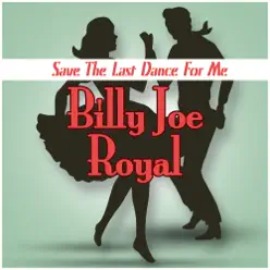 Billy Joe Royal - Save the Last Dance for Me - Billy Joe Royal