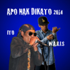 Apo Nak DiKato 2014 (feat. Waris) - Ito
