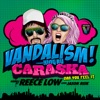 Vandalism feat. King Ru - Caraska