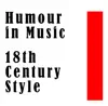 Humour in Music - 18th Century Style album lyrics, reviews, download