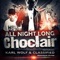 All Night Long (feat. Classified & Karl Wolf) - Choclair lyrics