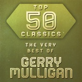 Top 50 Classics - The Very Best of Gerry Mulligan artwork
