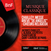 Chailley: Messe brève "De Angelis" - Chœurs religieux (Mono Version) - Jacques Chailley, L'Alauda & Les Petits Chanteurs de Saint-Laurent de Paris