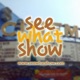 See What Show