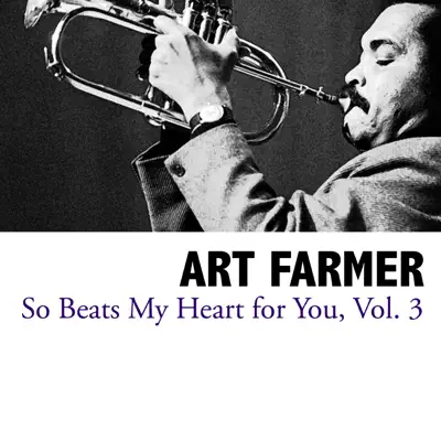 So Beats My Heart for You, Vol. 3 - Art Farmer