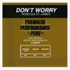 Premiere Performance Plus: Don't Worry - EP album lyrics, reviews, download