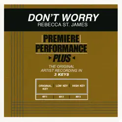 Premiere Performance Plus: Don't Worry - EP - Rebecca St. James