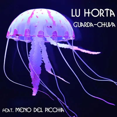 Guarda-Chuva (feat. Meno Del Picchia) - Single - Lu Horta
