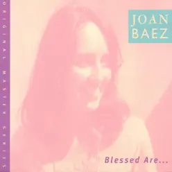 Blessed Are... (Bonus Track Version) - Joan Baez