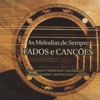 As Melodias de Sempre - Fados e Canções