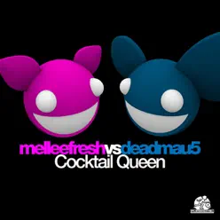 Cocktail Queen (Melleefresh vs. deadmau5) - EP - Deadmau5