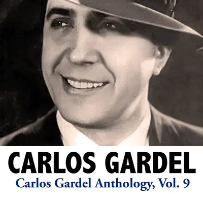 Carlos Gardel Anthology, Vol. 9 - Carlos Gardel