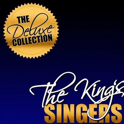 The Deluxe Collection: The King's Singers - King's Singers The Deluxe Collection: The King's Singers - King's Singers
