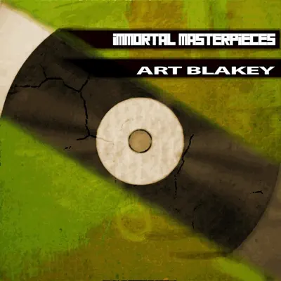 Immortal Masterpieces - Art Blakey Immortal Masterpieces - Art Blakey