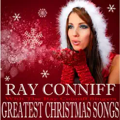 Greatest Christmas Songs (with the Ray Conniff Singers) - Ray Conniff