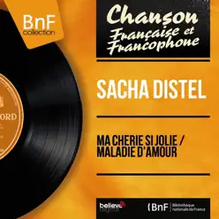 Ma chérie si jolie / Maladie d'amour (feat. Bill Byers et son orchestre) [Mono Version] - Single - Sacha Distel