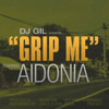 Grip Me (feat. Aidonia) - DJ Gil