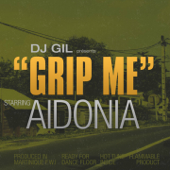 Grip Me (feat. Aidonia) - DJ Gil