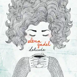 Delicada - Elena Gadel