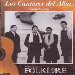 Llorando Estoy - Los Cantores Del Alba