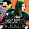 Se fué (with Marc Anthony 2013) song lyrics