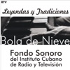 Bola de Nieve. Fondos Sonoros del Instituto de Radio y Televisión