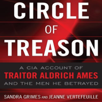 Sandra V. Grimes & Jeanne Vertefeuille - Circle of Treason: CIA Traitor Aldrich Ames and the Men He Betrayed (Unabridged) artwork