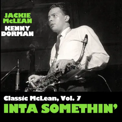 classic Mclean, Vol. 7: Inta Somethin' - Kenny Dorham