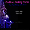 Pro Blues Backing Tracks (South Side Blues in G) [12 Blues Choruses With Tips for Alto Saxophone Players] - Play Along Jam Band