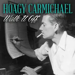 Walk It Off - Single - Hoagy Carmichael Walk It Off - Single - Hoagy Carmichael