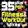 35 Plus Pop Fitness & WorkOut Mixes, Vol. 5 (Full-Length Pop Hits for Cardio, Conditioning, Training and Exercise), 2013