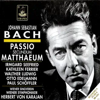 Bach: Passio Sedundum Matthaeum by Vienna Symphony, Wiener Singverein, Herbert von Karajan, Irmgard Seefried, Kathleen Ferrier & Walther Ludwig album reviews, ratings, credits