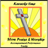 Slow Praise & Worship Accompaniment and Performance Tracks - Karaoke Time