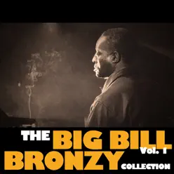 The Big Bill Broonzy Collection, Vol. 1 - Big Bill Broonzy