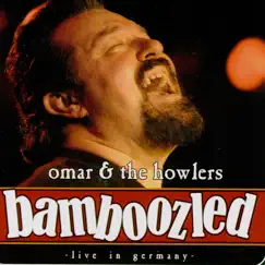 Bamboozled: Live in Germany by Omar & The Howlers album reviews, ratings, credits