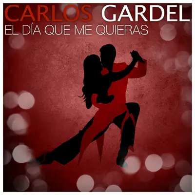 El Día Que Me Quieras - Carlos Gardel