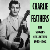 The Singles Collection 1955-1962 - Charlie Feathers