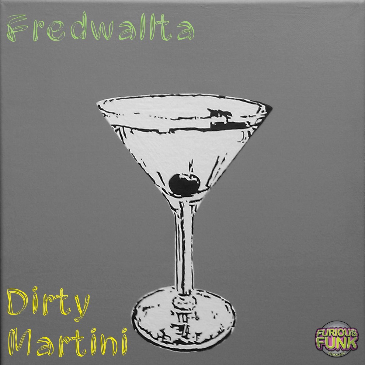 Dirty Martini - Single by FredWallta.