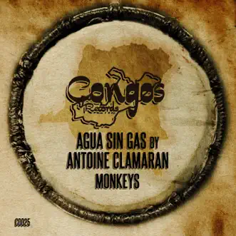 Monkeys - Single by Agua Sin Gas & Antoine Clamaran album reviews, ratings, credits