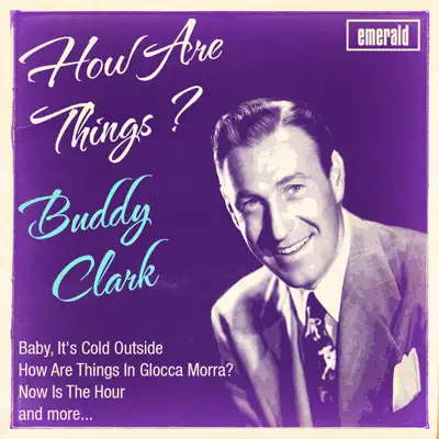 How Are Things? - Buddy Clark How Are Things? - Buddy Clark