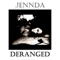 Deranged - Jennda lyrics