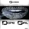 Dope Girl - Single album lyrics, reviews, download