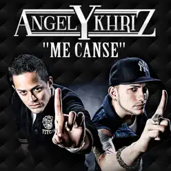 Me Cansé - Single - Angel & Khriz