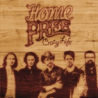 HOME FREE - Crazy Life Chords and Lyrics