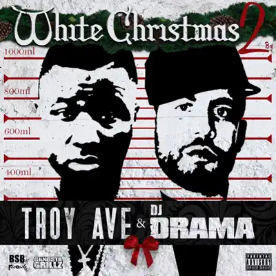 White Christmas 2 - Troy Ave White Christmas 2 - Troy Ave