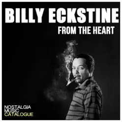 From the Heart - Billy Eckstine