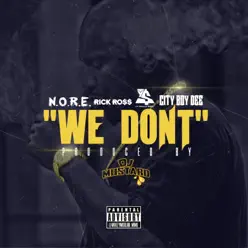 We Don't (feat. Rick Ross, Ty Dolla $ign, & City Boy Dee) - Single - N.o.r.e. We Don't (feat. Rick Ross, Ty Dolla $ign, & City Boy Dee) - Single - N.o.r.e.
