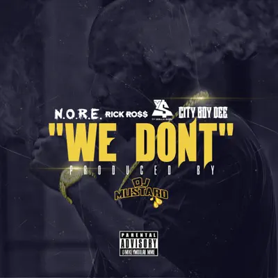We Don't (feat. Rick Ross, Ty Dolla $ign, & City Boy Dee) - Single - N.o.r.e.