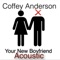 Your New Boyfriend (Acoustic) - Coffey Anderson lyrics